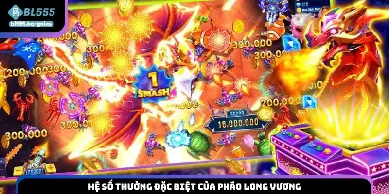 Hệ số thưởng đặc biệt của Pháo Long Vương