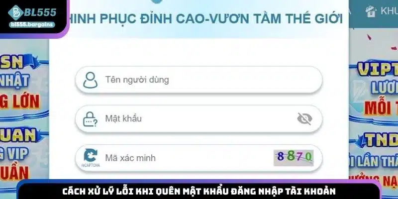Cách xử lý lỗi khi quên mật khẩu đăng nhập tài khoản