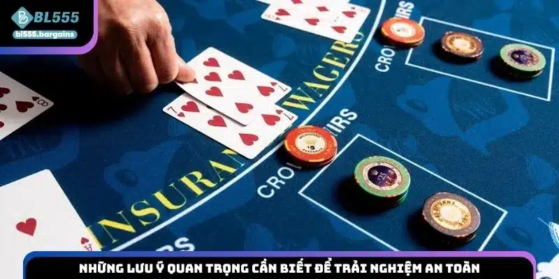 Những lưu ý quan trọng cần biết để trải nghiệm an toàn