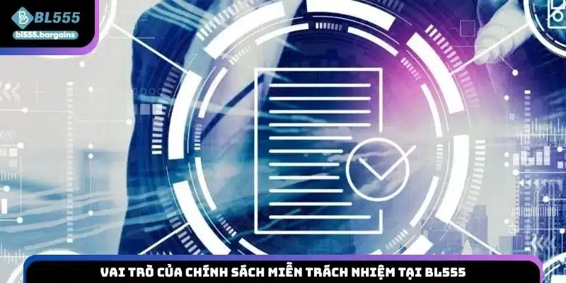 Vai trò của chính sách miễn trách nhiệm tại BL555